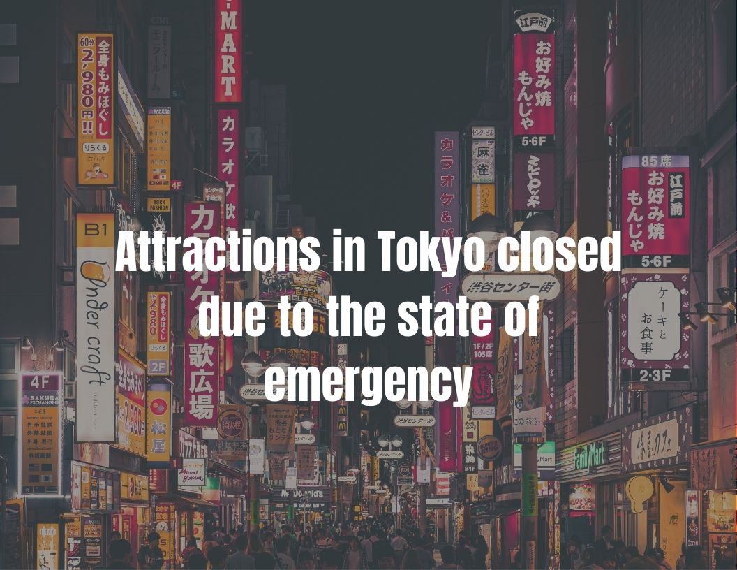 Attractions in Tokyo closed due to the state of emergency